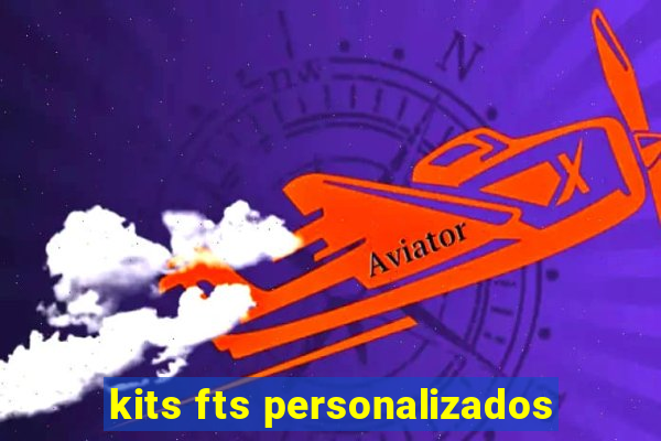 kits fts personalizados